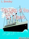 The Loss of the SS. Titanic (eBook)